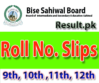 BISE Sahiwal Board Roll No Slips 2024 class 10th, 9th, 11th, SSC, 12th, HSSC, FSC, FA, Inter, Matric, Intermediate, SSC Part 1, SSC Part 2, Inter Part 1, Inter part 2, 1st year, 2nd year, ICS, ICOM