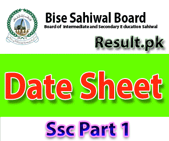 bise sahiwal Ssc part 1 Date Sheet 2025 bise sahiwal Ssc part 1 Result 2025 class 10th, 9th, 11th, SSC, 12th, HSSC, FSC, FA, Inter, Matric, Intermediate, SSC Part 1, SSC Part 2, Inter Part 1, Inter part 2, 1st year, 2nd year, ICS, ICOM